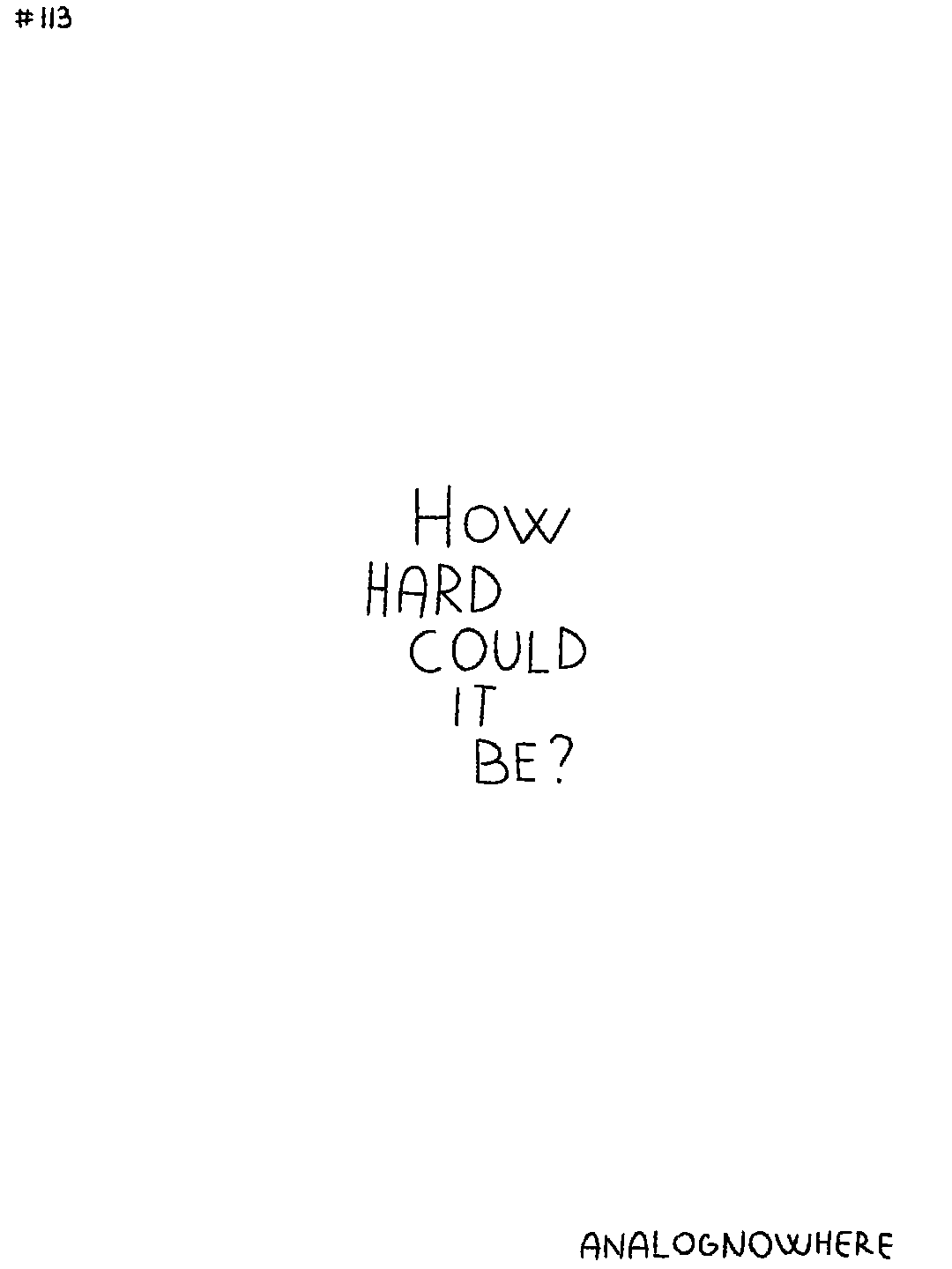 how hard could it be?